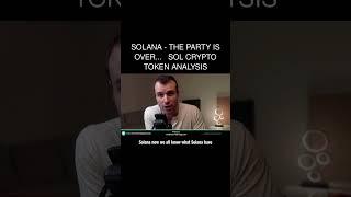 Solana - the party is over...  Sol Crypto Token Analysis