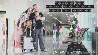 VLOG #BersamaBundo Episode 6 Terminal Baru Bandara Internasional Ahmad Yani Semarang