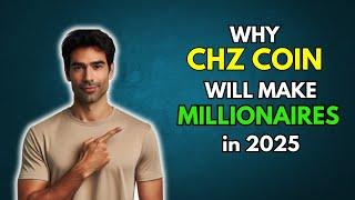 CHZ Why Chiliz CHZ will make millionaires in 2025