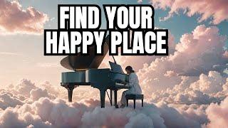 Calming Piano Music for Finding your Happy Place melancholic vibes
