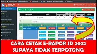 CARA CETAK E RAPOR SD 2022 SUPAYA TIDAK TERPOTONG