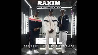 Rakim x Kurupt x Masta Killa - BE ILL Official Audio