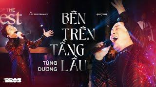 Bên Trên Tầng Lầu 2023 version - Tùng Dương Đốt Cháy Sân Khấu với Siêu Hit của Tăng Duy Tân