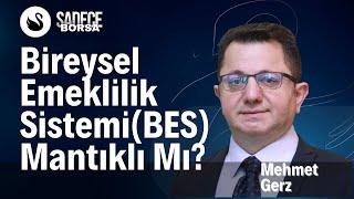 Bireysel Emeklilik Sistemi BES Hakkında Her Şey  Mehmet Gerz