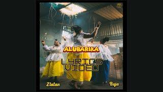 Zlatan - Alubarika feat. Buju Official Lyrics Video