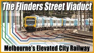 The Flinders Street Viaduct  Melbournes Elevated City Railway