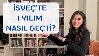 İSVEÇTE 1 YILIM NASIL GEÇTİ?  NELER BEKLEDİM NELER BULDUM?