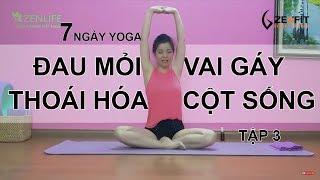 7 ngày Yoga CHỮA BỆNH ĐAU MỎI VAI GÁY -THOÁI HÓA ĐỐT SỐNG CỔ - Tập 3 Nguyễn Hiếu Yoga