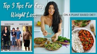 Top 3 Tips For Easy Weight Loss On A Plant Based Diet Down 70 lbs