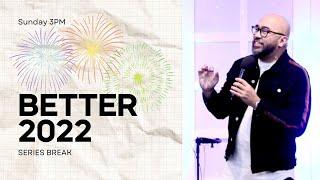 BETTER 2022 Series Break - Pastor Gilbert Foliente