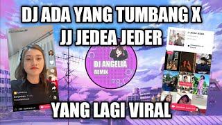 DJ JJ JEDER JEDER X ADA YANG TUMBANG REMIX VIRAL TIKTOK TERBARU 2022 DJ ADA YANG TUMBANG