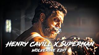 Cavillrine - Henry Cavill Wolverine X Superman Edit   Deadpool And Wolverine Edit