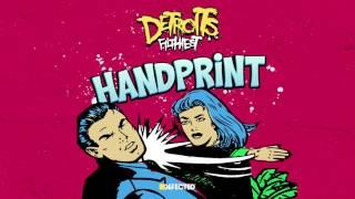 Detroits Filthiest featuring Amina Ya Heard Handprint