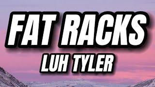 Luh Tyler - Fat Racks Lyrics