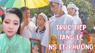 Trực tiếp tang l.ễ nghệ sĩ Lê Phương con trai ôm ảnh Mẹ