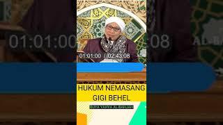 HUKUM MEMASANG GIGI BEHEL  BUYA YAHYA AL-BAHJAH.. #shorts