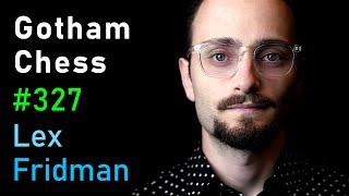 GothamChess Hans Niemann Magnus Carlsen Cheating Scandal & Chess Bots  Lex Fridman Podcast #327