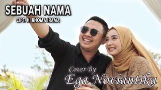 SEBUAH NAMA Cipt. H.Rhoma Irama  cover by EGA NOVIANTIKA