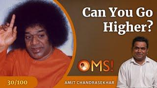 Can You Go Higher?  Amit Chandrasekhar  OMS Episode - 30100