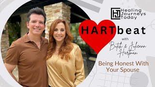 Being Honest With Your Spouse  HARTbeat with Butch & Julieann Hartman