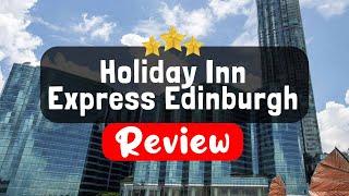Holiday Inn Express Edinburgh City Centre Review - Is This Hotel Worth It?