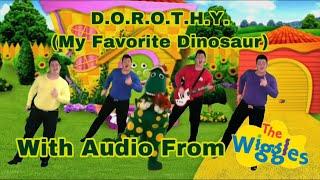 The Wiggles - D.O.R.O.T.H.Y. My Favorite Dinosaur - Fanmade - The Wiggles Audio