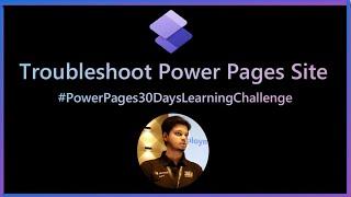 Troubleshooting and Diagnosing Errors in Power Pages Site   View Error Log In Power Pages Site