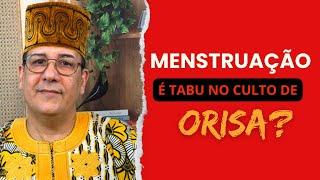 A Menstruação impede a mulher de participar dos ritos?