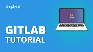 GitLab Tutorial For Beginners  What Is GitLab And How To Use It?  GitLab Tutorial  Simplilearn