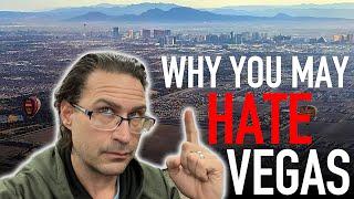 Vegas is a S#THOLE Why You Might HATE Las Vegas - by a Long Time Vegas Local