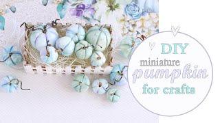 How to Make Miniature Pumpkin for Crafts - Air dry clay