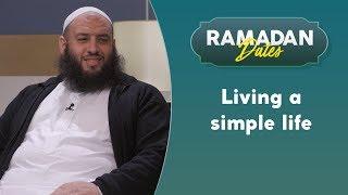 Minimalism in Islam  Ramadan Dates Ep. 28 with Sh. Omar El Banna