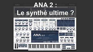 ANA2  Le synthé ultime ?