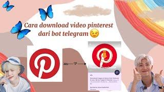 Cara mendownload video pinterest menggunakan bot telegram cepat & mudah 