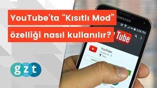 YouTubeta Kısıtlı Mod özelliği nasıl kullanılır?