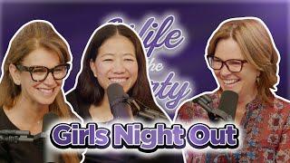 Girls Night Out with Sandy & Shiva  Wife of the Party Podcast  # 333