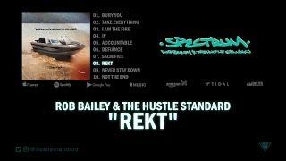 Rob Bailey & The Hustle Standard  REKT  Lyrics