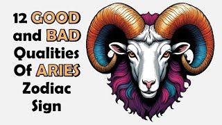 12 Good and Bad Qualities of an Aries Zodiac Sign