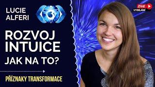 ROZVOJ INTUICE - Jak na to?  Lucie Alferi  Příznaky transformace rozhovor pro duchovní rozvoj