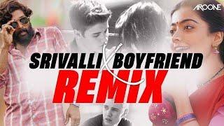 Srivalli x Boyfriend Mashup  Deep House Mix  Pushpa  Justin Bieber  Allu Arjun  DJ Aroone