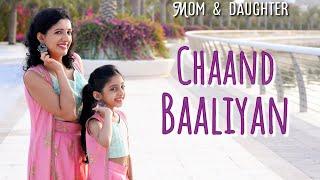 Chaand Baaliyan  Aditya A. Nivi and Ishanvi  Mom Daughter Dance  Laasya