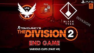 The Division 2 - Various Clips Part 49 End Game PS560 FPS
