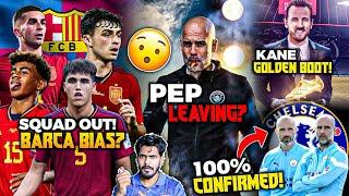 Barca Bias in Spain Euros team ? Pep leaving ManCity ? Chelsea new manager confirm  Kane won trophy