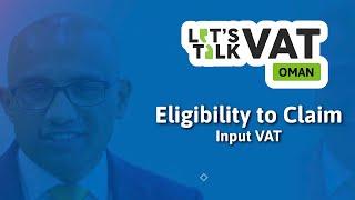 Eligibility to Claim Input VAT  Oman VAT  CA Manu Palerichal  Lets Talk VAT  Episode 16