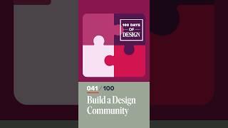 Build a Design Community   Day 41 of 100 Days of Design  #shorts