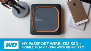 My Passport Wireless SSD I Mobile Film making with FilMic Pro