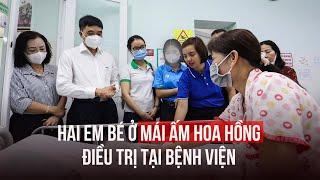 Thăm hai em bé ở Mái ấm Hoa Hồng trong Bệnh viện Nhi đồng 2