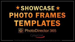 Showcase of Photo Frame Templates in PhotoDirector 365