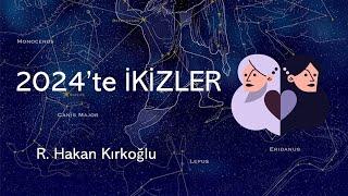 2024te İkizler - R. Hakan Kırkoğlu