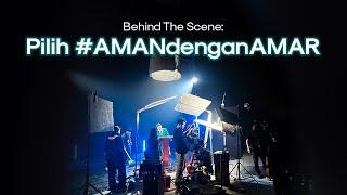 Behind the Scene Pilih #AMANdenganAMAR